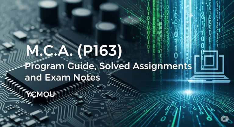 M.C.A. (P163) Program Guide, Solved Assignments, and Exam Notes - YCMOU