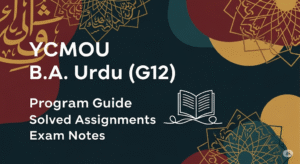 YCMOU B.A. Urdu (G12) Program Guide: Solved Assignments & Exam Notes