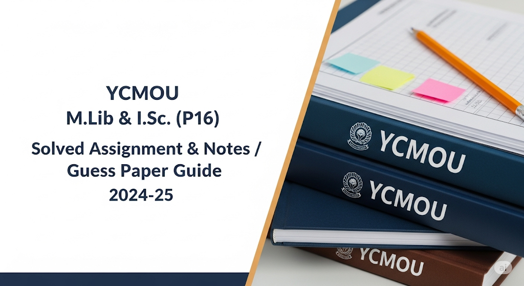 YCMOU M.Lib & I.Sc. (P16) Solved Assignment & Notes / Guess Paper Guide