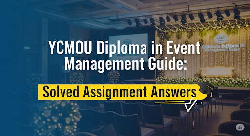 YCMOU Diploma in Event Management Guide: Solved Assignment Answers 1 YCMOU Diploma in Event Management Guide: Solved Assignment Answers