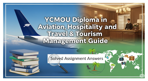 YCMOU Diploma in Aviation, Hospitality and Travel & Tourism Management Guide: Solved Assignment Answers 1 YCMOU Diploma in Aviation, Hospitality and Travel & Tourism Management Guide: Solved Assignment Answers