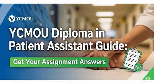 YCMOU Diploma in Patient Assistant Guide: Get Your Assignment Answers 1 YCMOU Diploma in Patient Assistant Guide: Get Your Assignment Answers