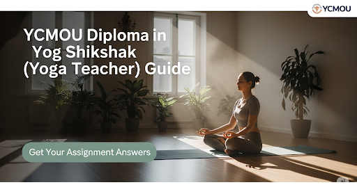 YCMOU Diploma in Yog Shikshak (Yoga Teacher) Guide: Get Your Assignment Answers 1 YCMOU Diploma in Yog Shikshak (Yoga Teacher) Guide: Get Your Assignment Answers