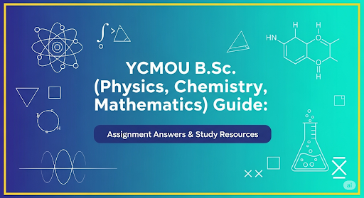 YCMOU B.Sc. (Physics, Chemistry, Mathematics) (V92) Guide: Assignment Answers & Study Resources